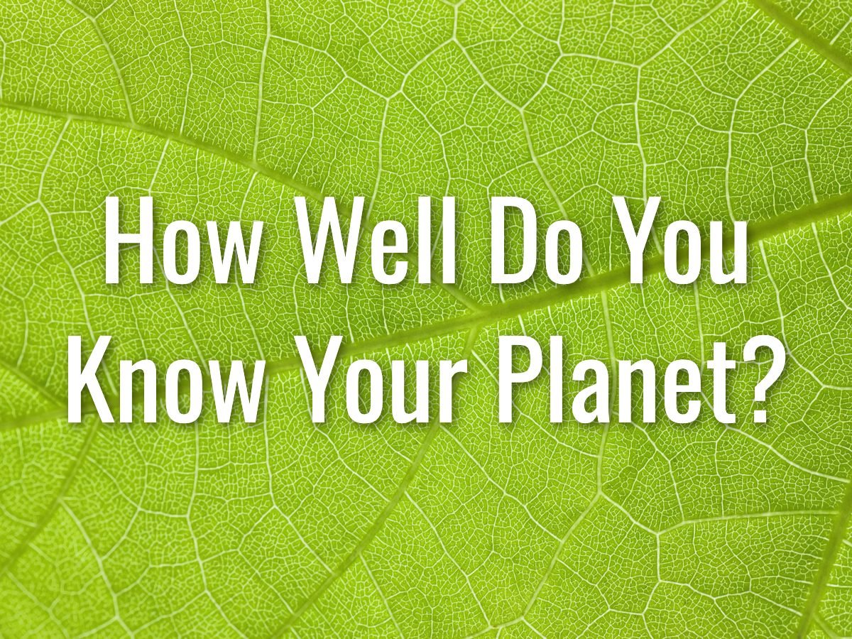 Earth Day Quiz: How Well Do You Know Your Planet? | Reader's Digest